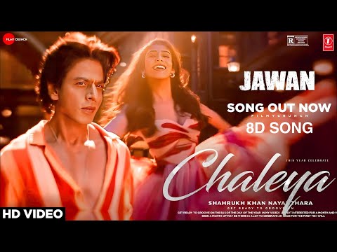 Jawan: Chaleya (8D song) | Shah Rukh Khan | Nayanthara | Atlee | Anirudh | Arijit S, Shilpa R