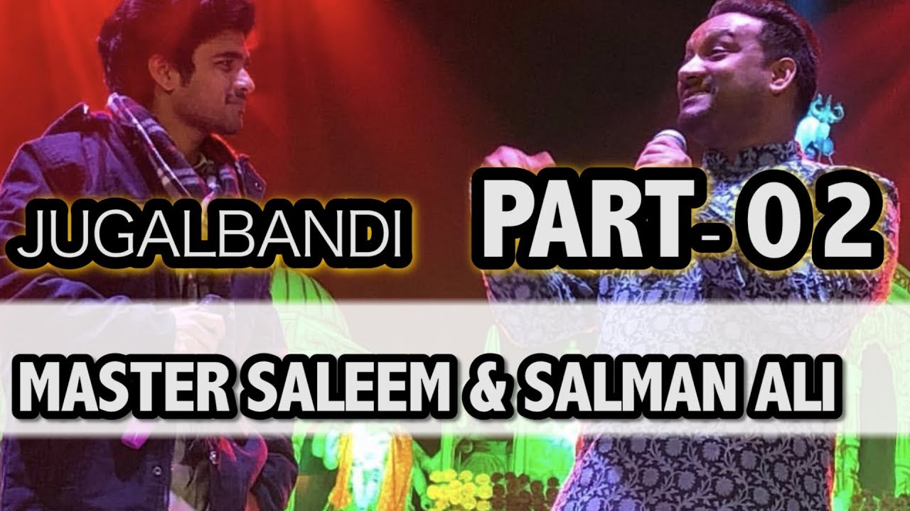 PART 02  Master Saleem  Salman Ali INDIAN IDOL  JUGALBANDI