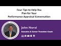 Four Tips to Help You Plan for Your Performance Appraisal Conversation