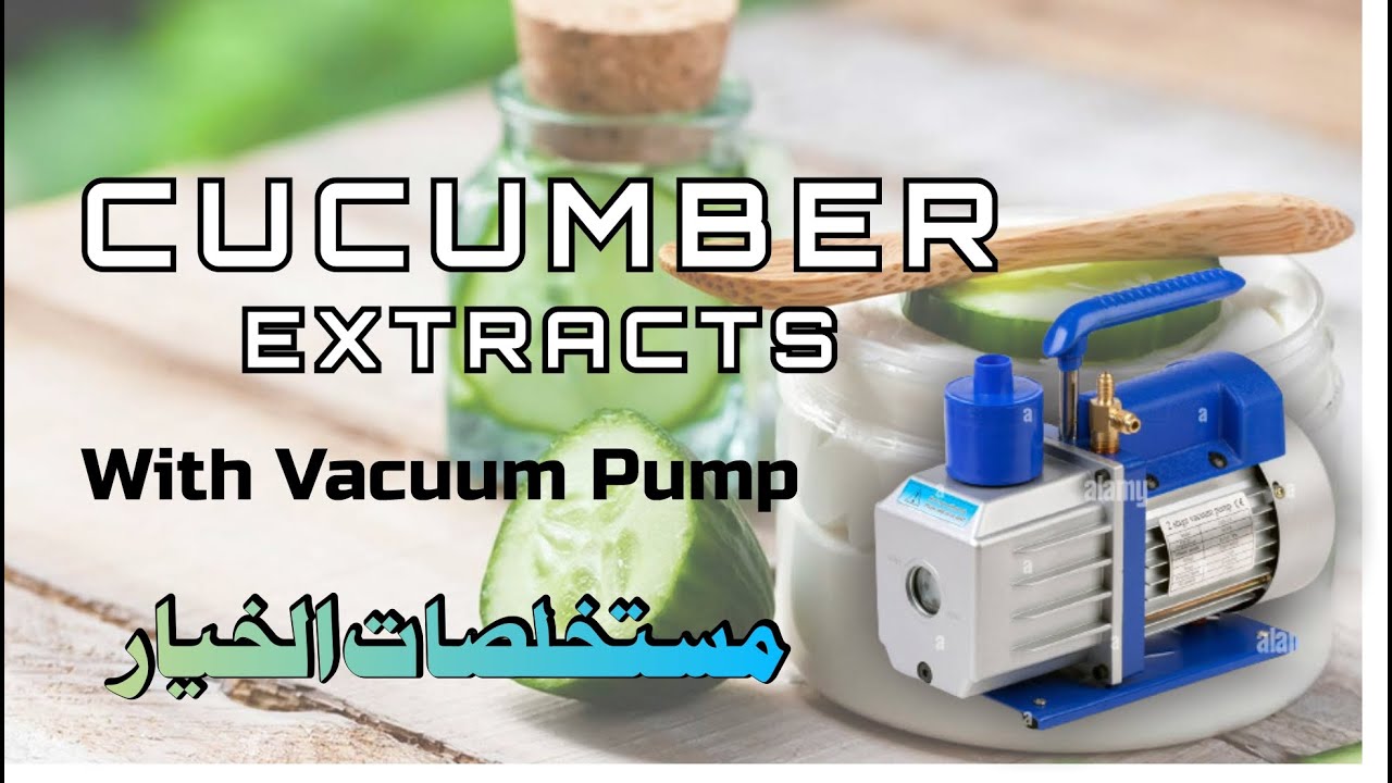 How to make Cucumber extracts with vacuum pump | making extracts using ...
