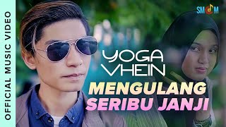 Yoga Vhein - Mengulang Seribu Janji (Official Music Video)