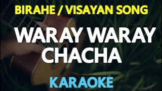WARAY WARAY CHA CHA - Birahe / Visayan Song (KARAOKE Version)