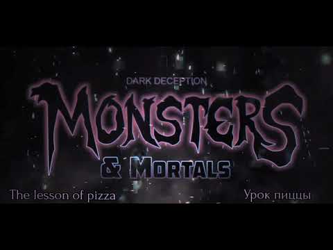 The Lesson Of Pizza Dark Deception Monsters And Mortals Ost Mashup