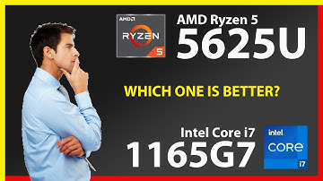 AMD Ryzen 5 5625U vs INTEL Core i7 1165G7 Technical Comparison