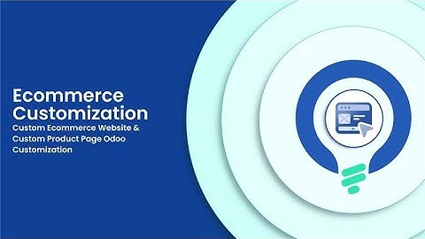 Ecommerce Customization – Custom Ecommerce Website & Custom Product Page Odoo Customization