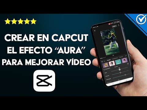 ¿Cómo crear en CAPCUT el efecto &#039;Aura&#039; para mejorar en la edición de tus videos?