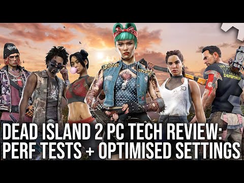 Dead Island 2 PC - DF Tech Review - Optimised Settings + Performance Tests