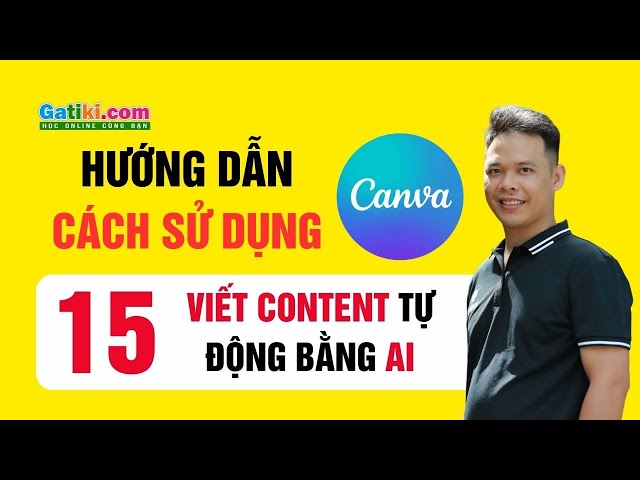 Hướng dẫn cách sử dụng thiết kế Canva Pro khóa học miễn phí - Bài 15 - Viết content tự động - GATIKI