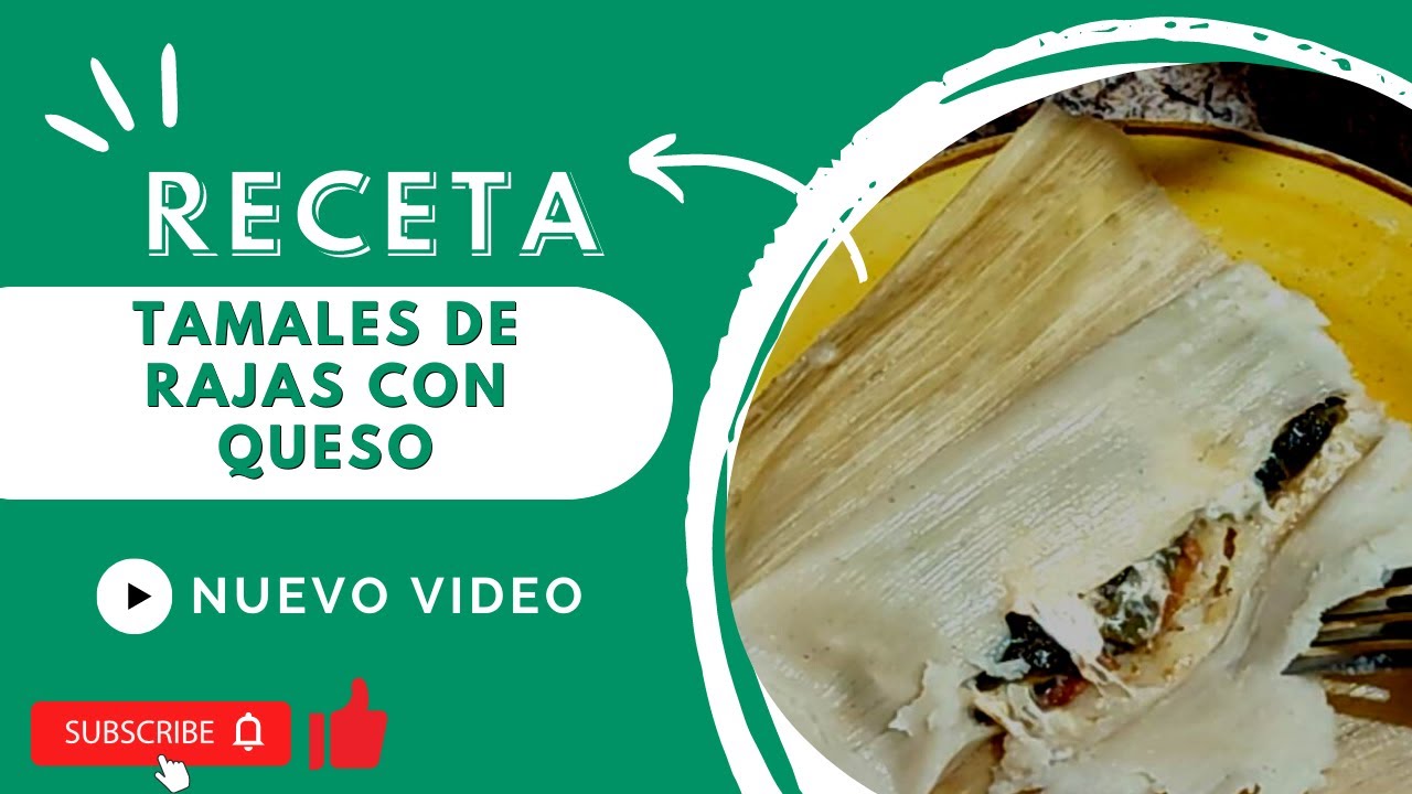 Como hacer tamales de rajas con queso a mi estilo fácil y rápido 