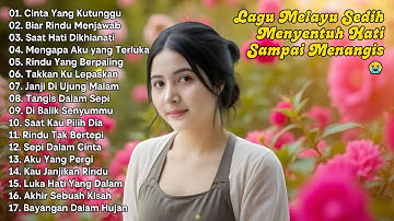 1 jam Full Album - Lagu Bikin Nangis 😭 Sedih Patah Hati💔 || Ballad Slow Rock Melayu Terbaru 2025