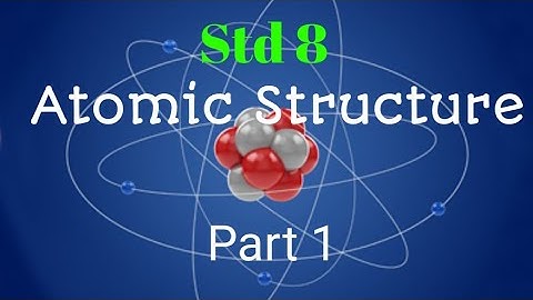 Std 8/ Science / Unit 12/ Atomic Structure / Part 1 @teacherswaves5033