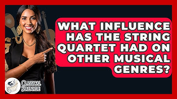 What Influence Has The String Quartet Had On Other Musical Genres? - Classical Serenade