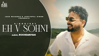 Eh V Sohni (Official Audio) Singhjeet | Beat King | Punjabi Song 2024 | Jass Records
