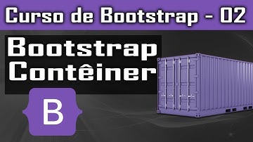 Como usar a classe conteiner em Bootstrap [Conteiner Bootstrap] - Curso de Bootstrap - Aula 02
