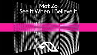 Mat Zo - See It When I Believe It