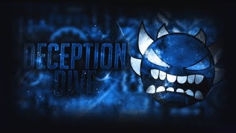 Geometry Dash | Deception Dive 100% (Extreme Demon) - By Rustam & More