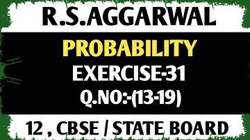 Exercise-31(13-19) | Class-12 Maths | R.S.Aggarwal | Probability Distribution | Maths Side