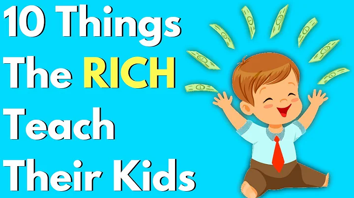 10 Things The RICH Teach Their Kids About MONEY - DayDayNews