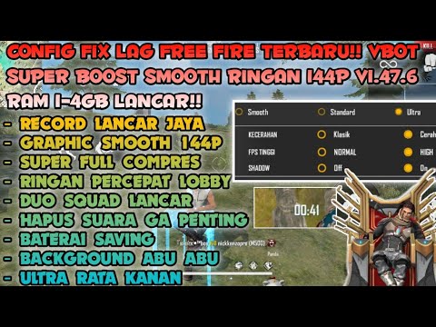 Config Ff No Lag Terbaru Fix Lag Free Fire Vbot 1 47 6 Super Boost Smooth 144p Ram 1 4gb Lancar