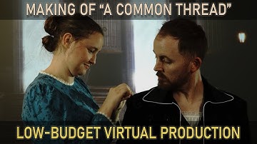 Making of A Common Thread | Ultra Low-Budget Virtual Production