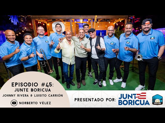 SESIONES DESDE LA LOMA EP. 45 - Junte Boricua (Invitados: Johnny Rivera & Luisito Carrión) class=