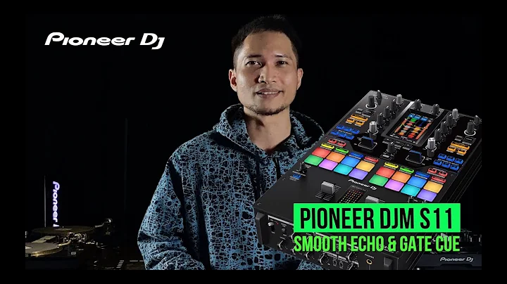 PIONEER DJM S-11 | SMOOTH ECHO & GATE CUE EFFECTS