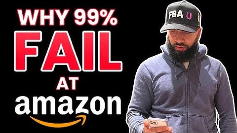 Why 99% of Amazon FBA Sellers FAIL