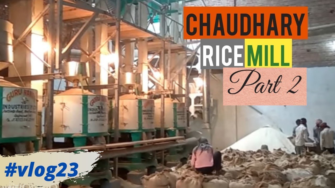 Chaudhary Rice Mill Kemri Rampur | Travel vlogs Kemri #onelifeodyssey # ...
