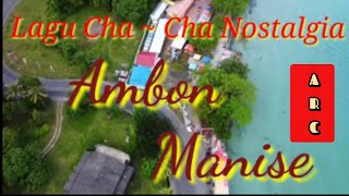 Lagu Cha-cha Nostalgia,,, AMBON MANISE@Arul Raid Chanel 81   ~ARC.