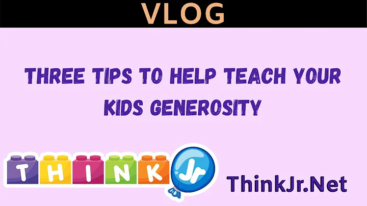 Tips to help teach your kids generosity | Parenting Video Blog 👪| ThinkJr Creations