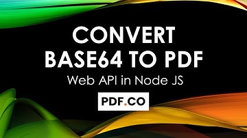 How to Convert Base64 to PDF (Node.js) in JavaScript using PDF.co Web API