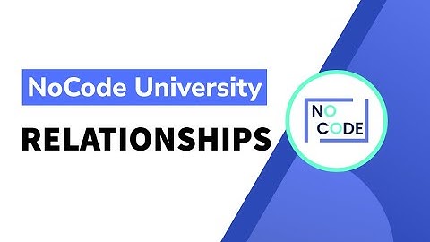 [Fundamentals of NoCode] - Relationships