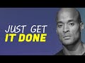 David Goggins Motivation – JUST GET IT DONE (ft. Jocko Willink and Eric Thomas)