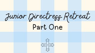 Junior Directress Retreat Part 1 (2025)