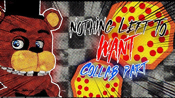 FNAF/SFM | Nothing left to want | Collab part for @SFlickM