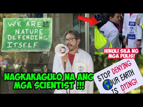 MGA SCIENTIST NANGANGANIB NA ARESTUHIN PARA ILIGTAS ANG PLANETA/LETS THE EARTH BREATH