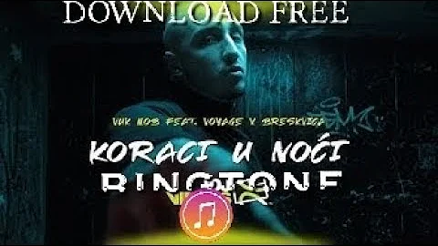 Preuzmite besplatno VUK MOB FEAT. VOYAGE X BRESKVICA - KORACI U NOCI  RingTone