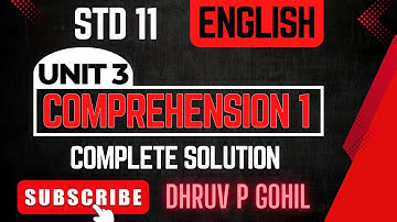 Std 11 | English | Unit 3 | Read 1 | Comprehension 1 | complete solution | Dhruv P Gohil