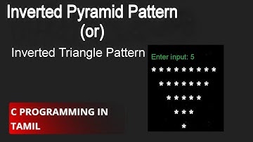 Inverted Pyramid Pattern in C | Inverted Triangle Pattern | C Programming in Tamil