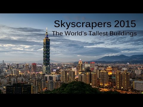 Skyscrapers 2015 - The World's Tallest Buildings (HD)