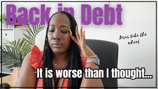 I AM BACK IN DEBT...AGAIN! | SET UP MY DEBT FREE PLAN WITH ME