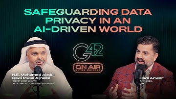 #G42onAIr - S2 Ep1 - Safeguarding Data Privacy in an AI-driven World