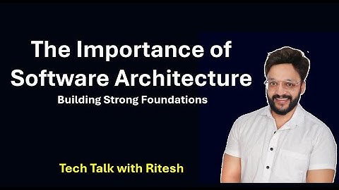 Importance of Software Architecture-Building Strong Foundation #SoftwareArchitecture #SoftwareDesign