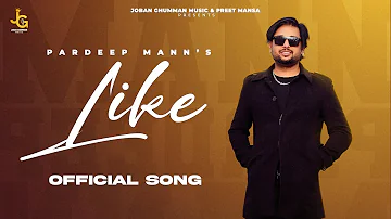 Like | Pardeep Mann | Kick | Preet Mansa | New Punjabi Songs 2023 | Latest Punjabi Songs 2023