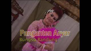 BUNGSU BANDUNG - PANGANTEN ANYAR