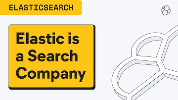 Elastic is a Search Company