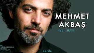 Mehmet Akbaş feat. Hanî - Berde [ Pia © 2012 Kalan Müzik ]