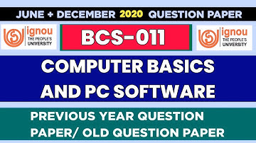 BCS-011 Computer Basics and PC Software / Old Question Paper June, December 2020