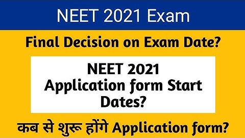 NEET 2021 Application form date | Final decision on NEET 2021 exam dates? | NEET 2021 latest update
