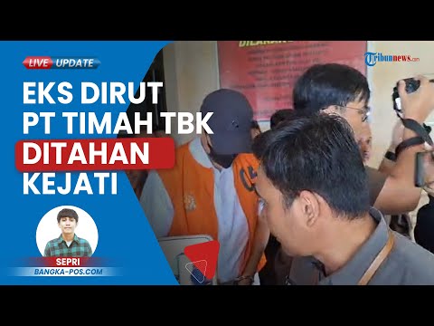 Mantan Dirops PT Timah Tbk Ditahan Kejati Bangka Belitung di Lapas Sungailiat karena Kasus Korupsi